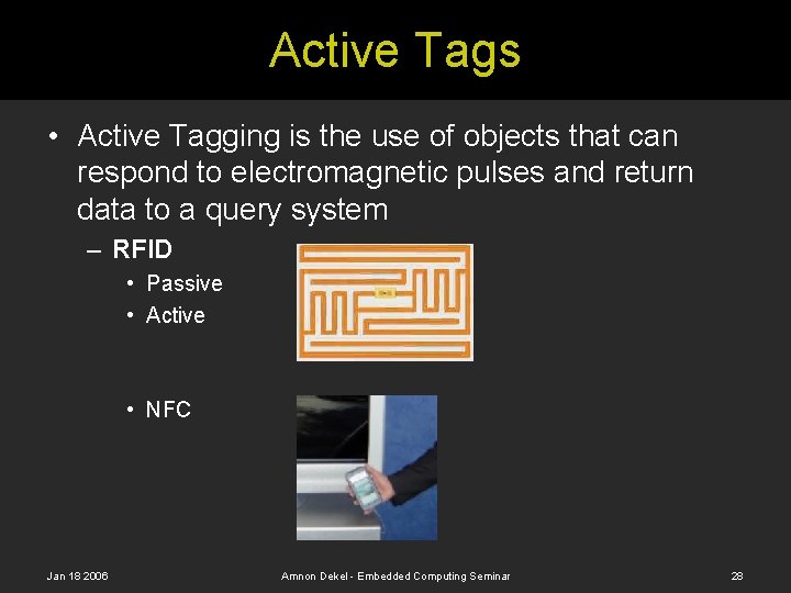Active Tags • Active Tagging is the use of objects that can respond to