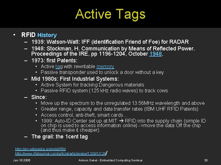 Active Tags • RFID History – 1939: Watson-Watt: IFF (identification Friend of Foe) for