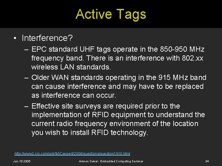 Active Tags • Interference? – EPC standard UHF tags operate in the 850 -950