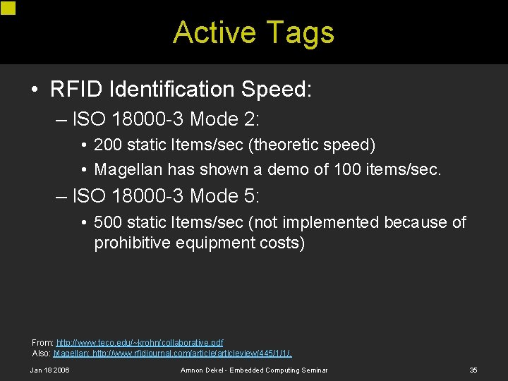 Active Tags • RFID Identification Speed: – ISO 18000 -3 Mode 2: • 200