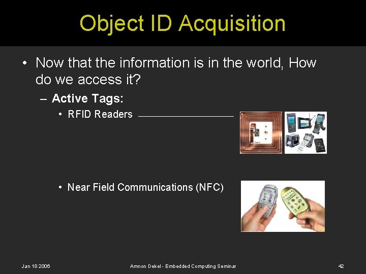 Object ID Acquisition • Now that the information is in the world, How do