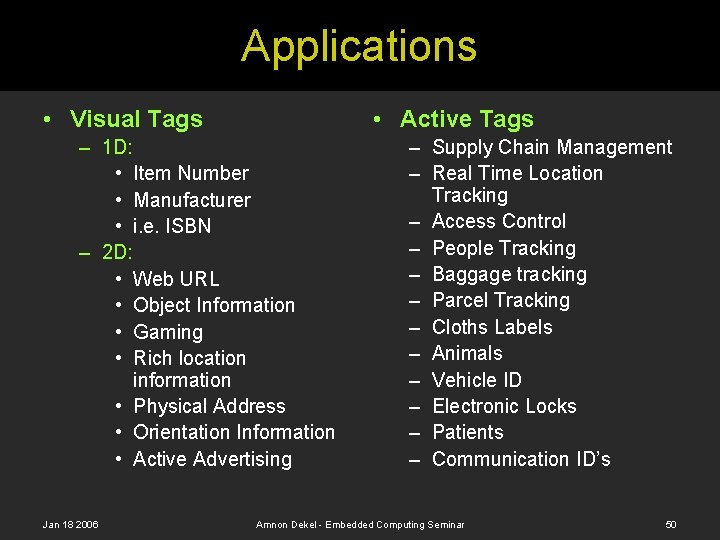 Applications • Visual Tags • Active Tags – 1 D: • Item Number •