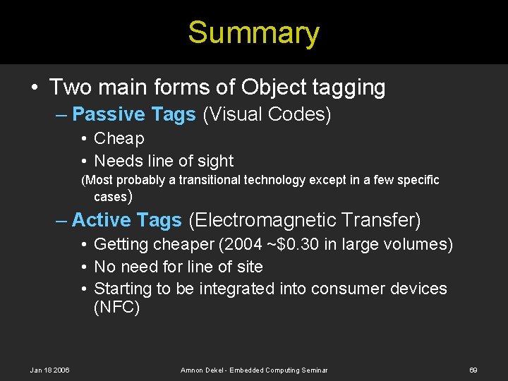 Summary • Two main forms of Object tagging – Passive Tags (Visual Codes) •