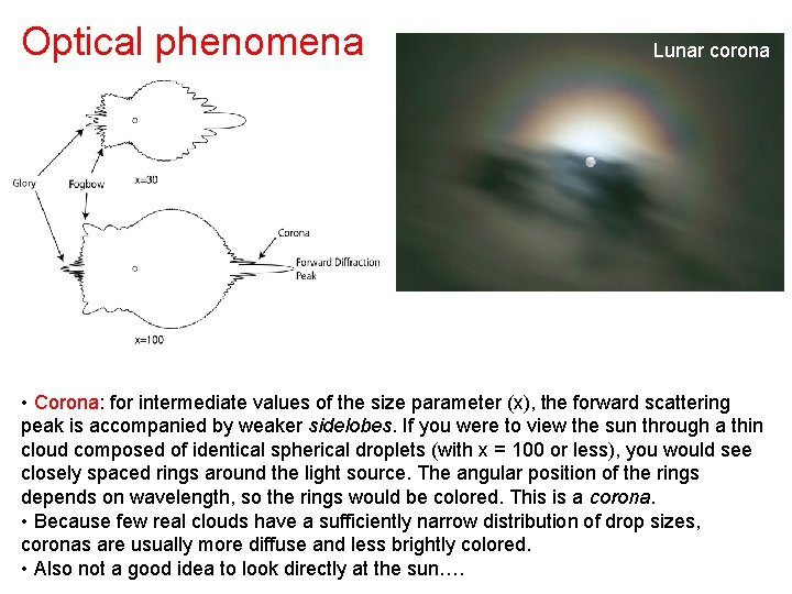 Optical phenomena Lunar corona • Corona: for intermediate values of the size parameter (x),