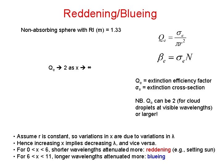 Reddening/Blueing Non-absorbing sphere with RI (m) = 1. 33 Qe 2 as x ∞ Reddening/Blueing Non-absorbing sphere with RI (m) = 1. 33 Qe 2 as x ∞
