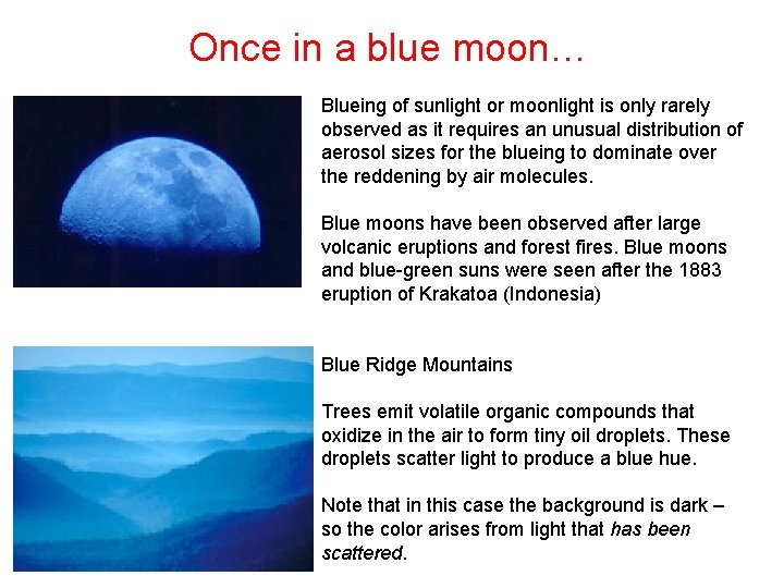 Once in a blue moon… Blueing of sunlight or moonlight is only rarely observed