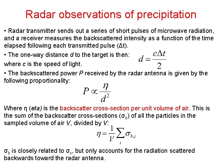 Radar observations of precipitation • Radar transmitter sends out a series of short pulses Radar observations of precipitation • Radar transmitter sends out a series of short pulses