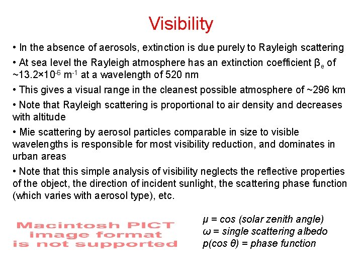 Visibility • In the absence of aerosols, extinction is due purely to Rayleigh scattering Visibility • In the absence of aerosols, extinction is due purely to Rayleigh scattering