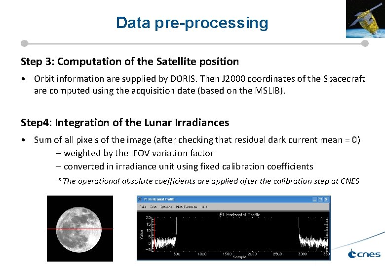 Data pre-processing Step 3: Computation of the Satellite position • Orbit information are supplied