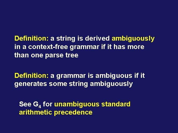 Definition: a string is derived ambiguously in a context-free grammar if it has more