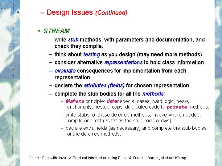  • – Design Issues (Continued) • STREAM – write stub methods, with parameters