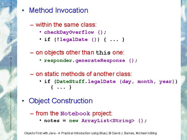  • Method Invocation – within the same class: • check. Day. Overflow ();
