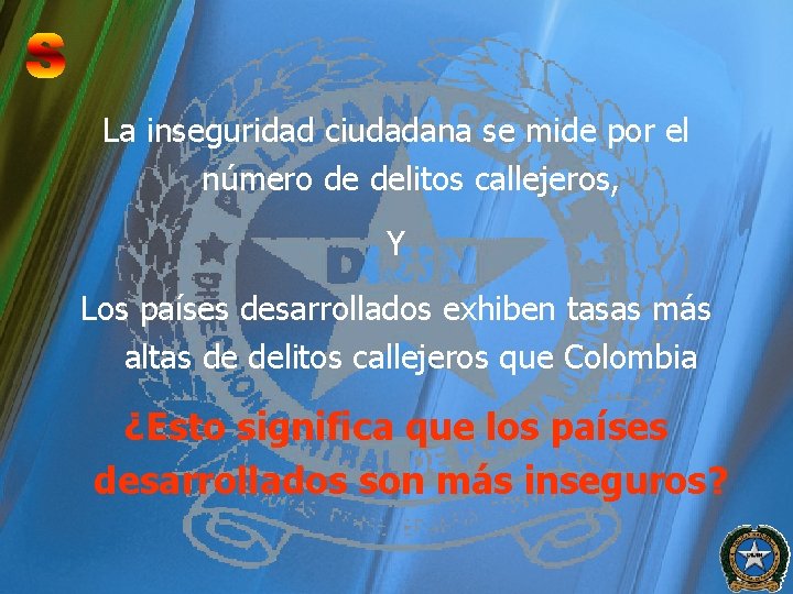 La inseguridad ciudadana se mide por el número de delitos callejeros, Y Los países