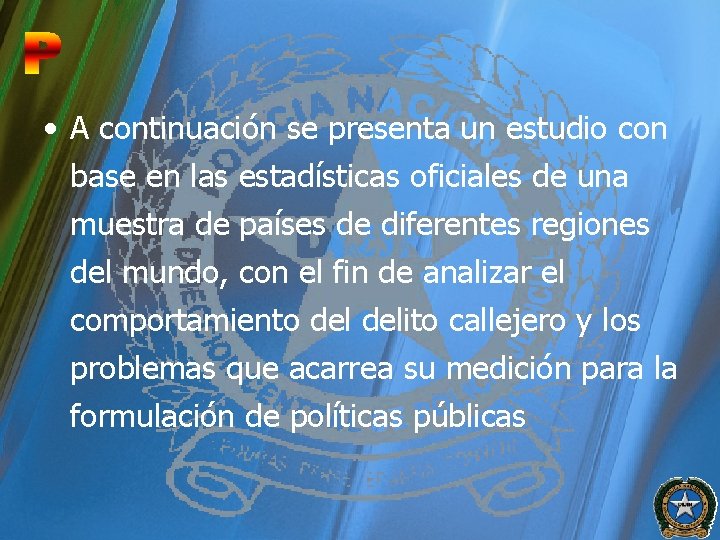  • A continuación se presenta un estudio con base en las estadísticas oficiales