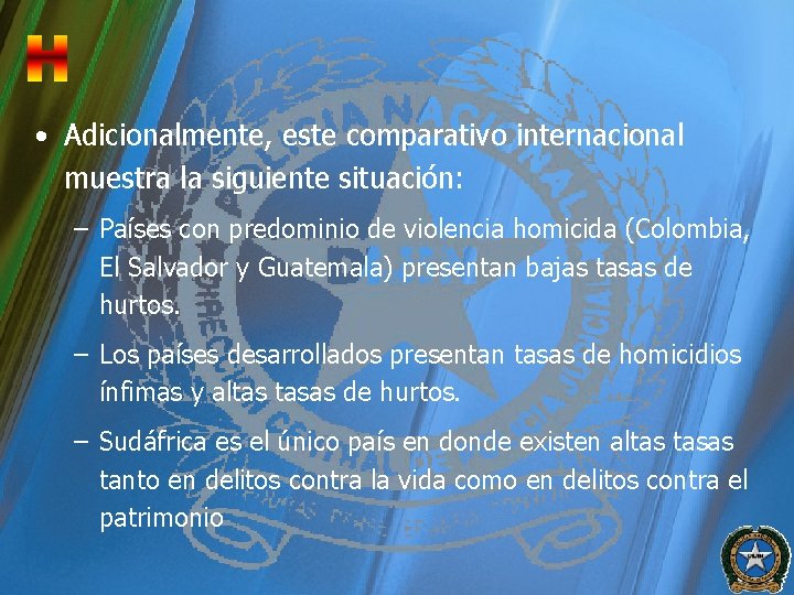  • Adicionalmente, este comparativo internacional muestra la siguiente situación: – Países con predominio