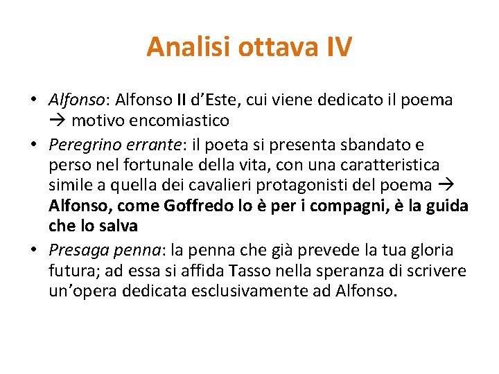 Analisi ottava IV • Alfonso: Alfonso II d’Este, cui viene dedicato il poema motivo