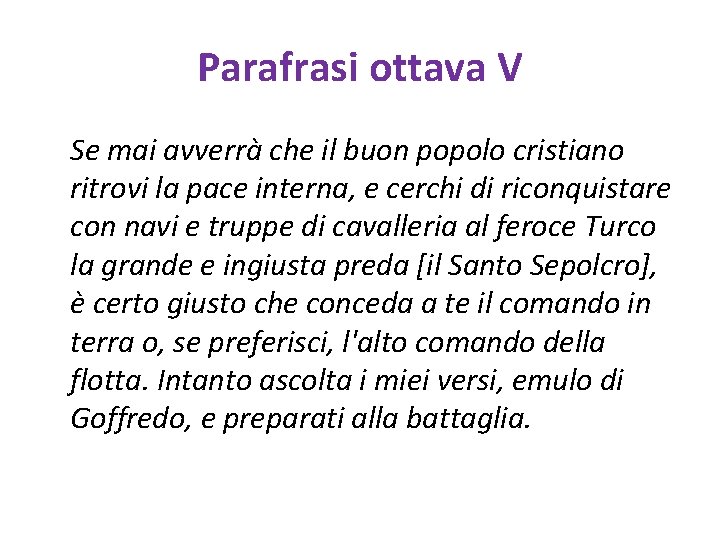 Parafrasi ottava V Se mai avverrà che il buon popolo cristiano ritrovi la pace