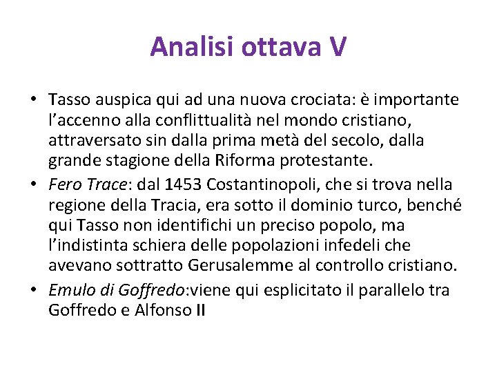 Analisi ottava V • Tasso auspica qui ad una nuova crociata: è importante l’accenno