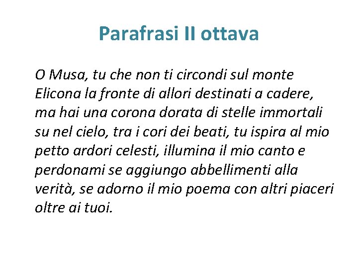 Parafrasi II ottava O Musa, tu che non ti circondi sul monte Elicona la