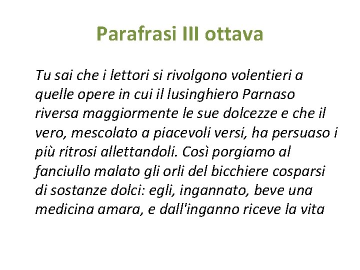 Parafrasi III ottava Tu sai che i lettori si rivolgono volentieri a quelle opere