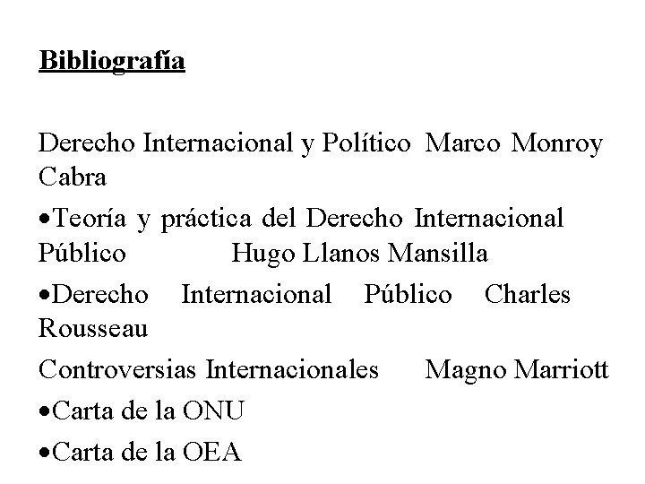 Bibliografía Derecho Internacional y Político Marco Monroy Cabra ·Teoría y práctica del Derecho Internacional