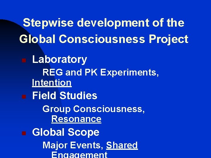 Stepwise development of the Global Consciousness Project n Laboratory REG and PK Experiments, Intention