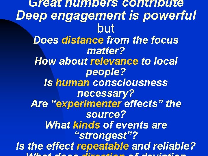 Great numbers contribute Deep engagement is powerful but Does distance from the focus matter?