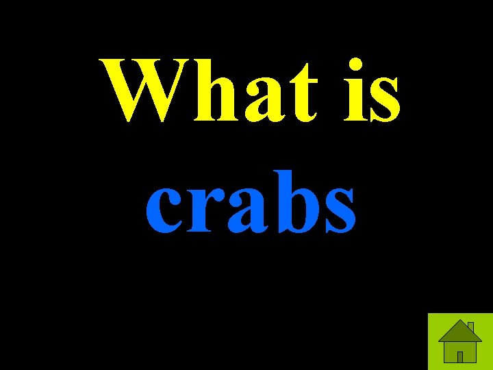 What is crabs 