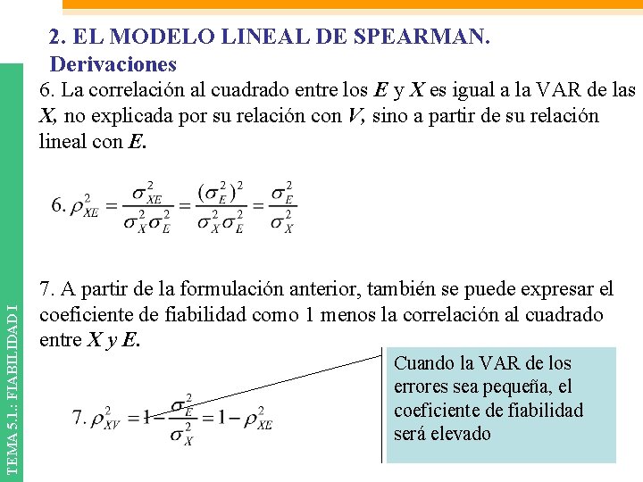 2. EL MODELO LINEAL DE SPEARMAN. Derivaciones TEMA 5. 1. : FIABILIDAD I 6.
