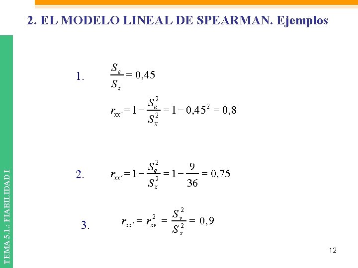 2. EL MODELO LINEAL DE SPEARMAN. Ejemplos 1. Se = 0, 45 Sx TEMA