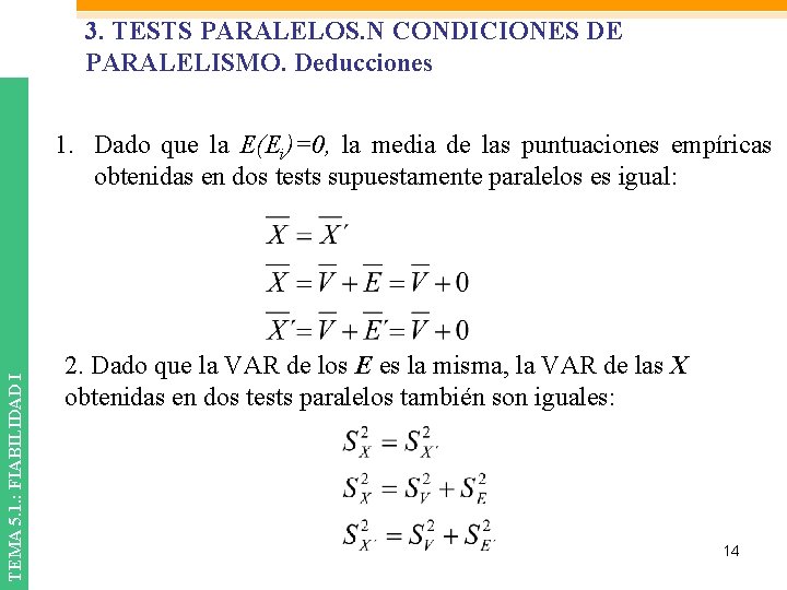 3. TESTS PARALELOS. N CONDICIONES DE PARALELISMO. Deducciones TEMA 5. 1. : FIABILIDAD I