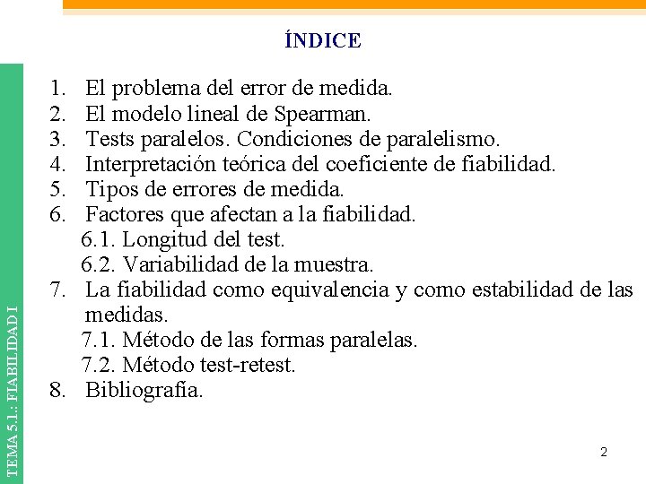 ÍNDICE TEMA 5. 1. : FIABILIDAD I 1. 2. 3. 4. 5. 6. El