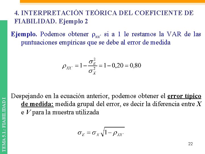 4. INTERPRETACIÓN TEÓRICA DEL COEFICIENTE DE FIABILIDAD. Ejemplo 2 TEMA 5. 1. : FIABILIDAD