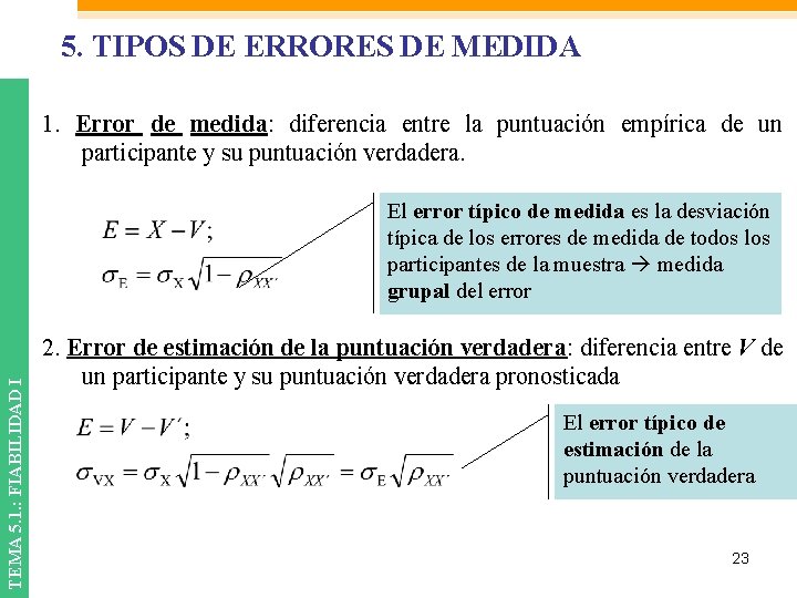 5. TIPOS DE ERRORES DE MEDIDA 1. Error de medida: diferencia entre la puntuación