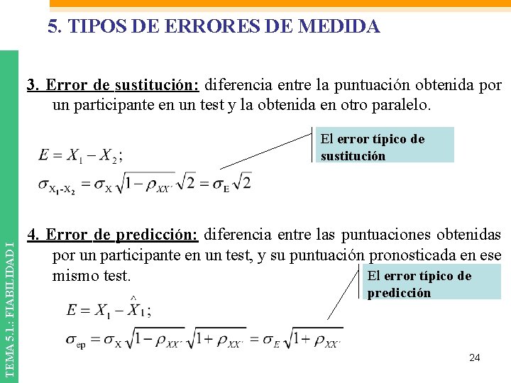 5. TIPOS DE ERRORES DE MEDIDA 3. Error de sustitución: diferencia entre la puntuación