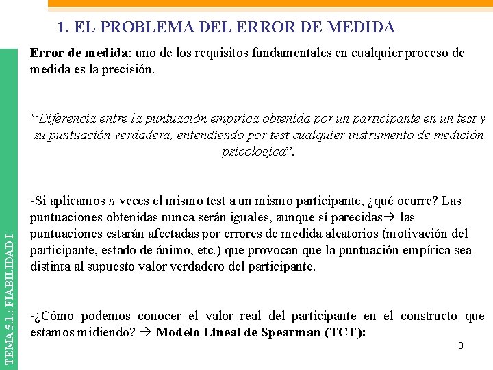 1. EL PROBLEMA DEL ERROR DE MEDIDA Error de medida: uno de los requisitos