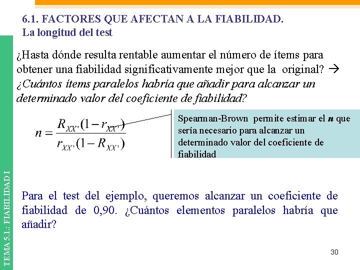 6. 1. FACTORES QUE AFECTAN A LA FIABILIDAD. La longitud del test ¿Hasta dónde