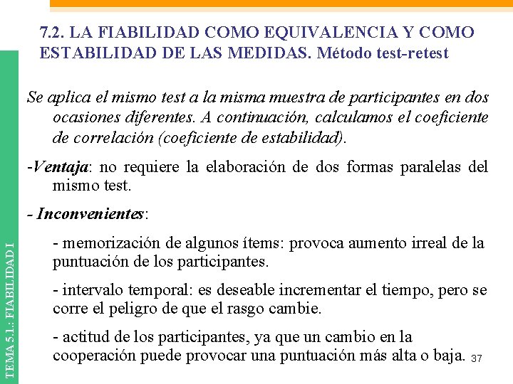 7. 2. LA FIABILIDAD COMO EQUIVALENCIA Y COMO ESTABILIDAD DE LAS MEDIDAS. Método test-retest