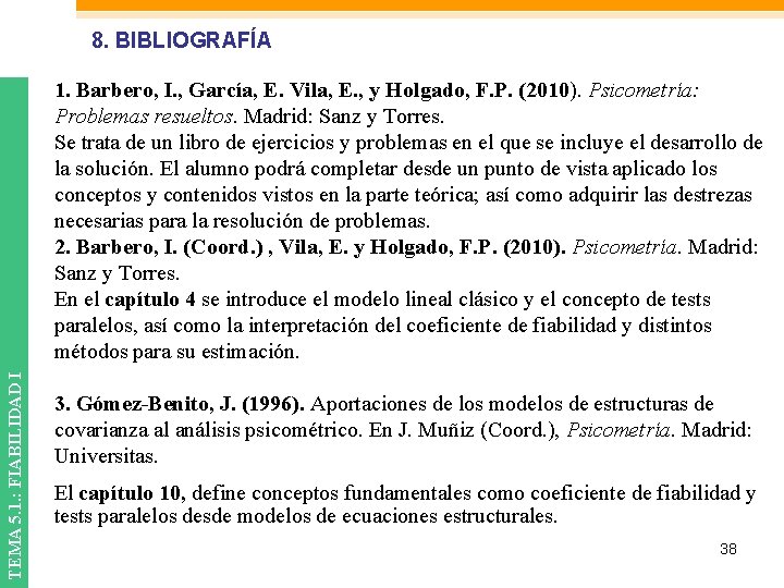 8. BIBLIOGRAFÍA TEMA 5. 1. : FIABILIDAD I 1. Barbero, I. , García, E.