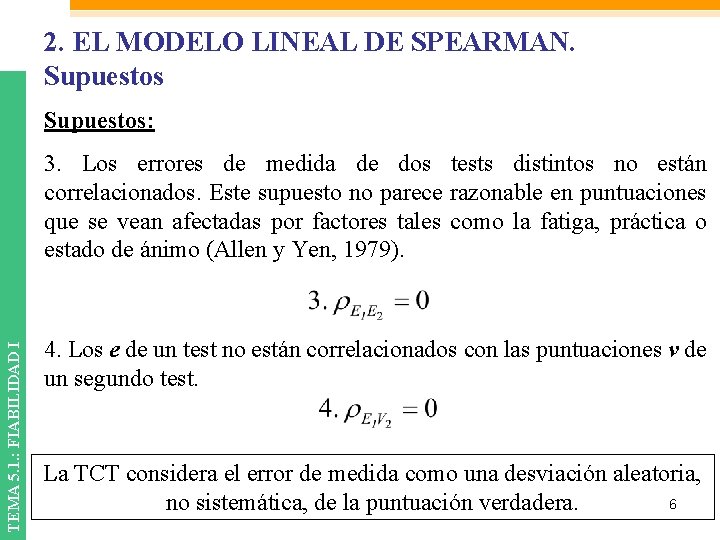 2. EL MODELO LINEAL DE SPEARMAN. Supuestos: TEMA 5. 1. : FIABILIDAD I 3.