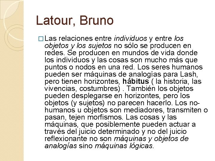 Latour, Bruno � Las relaciones entre individuos y entre los objetos y los sujetos