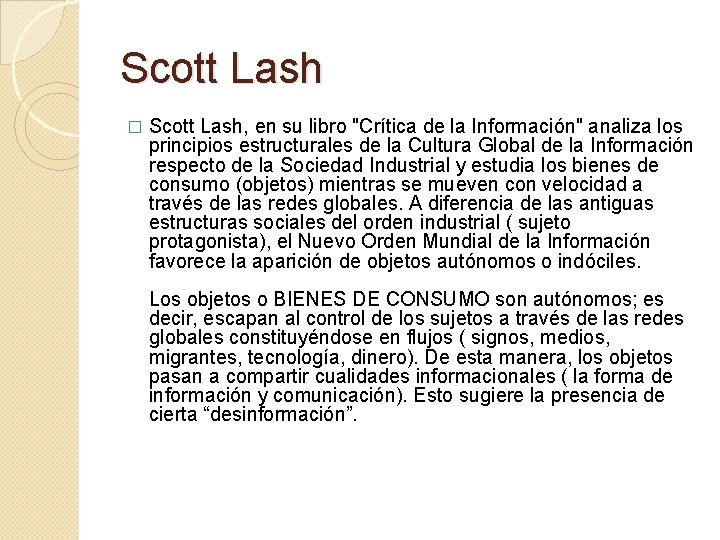 Scott Lash � Scott Lash, en su libro "Crítica de la Información" analiza los