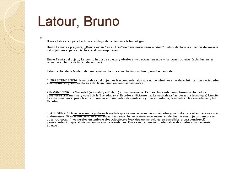 Latour, Bruno � Bruno Latour es para Lash un sociólogo de la ciencia y