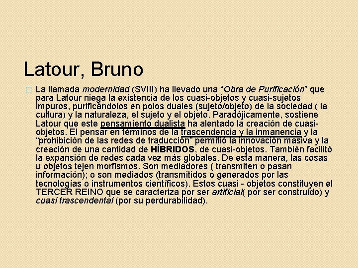 Latour, Bruno � La llamada modernidad (SVIII) ha llevado una “Obra de Purificación” que