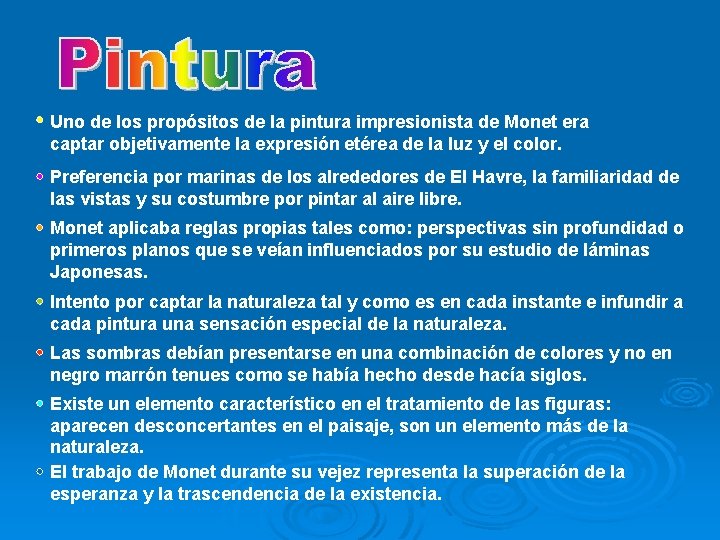 Uno de los propósitos de la pintura impresionista de Monet era captar objetivamente la