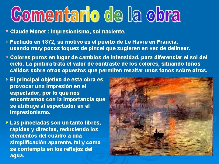 Claude Monet : Impresionismo, sol naciente. Fechado en 1872, su motivo es el puerto