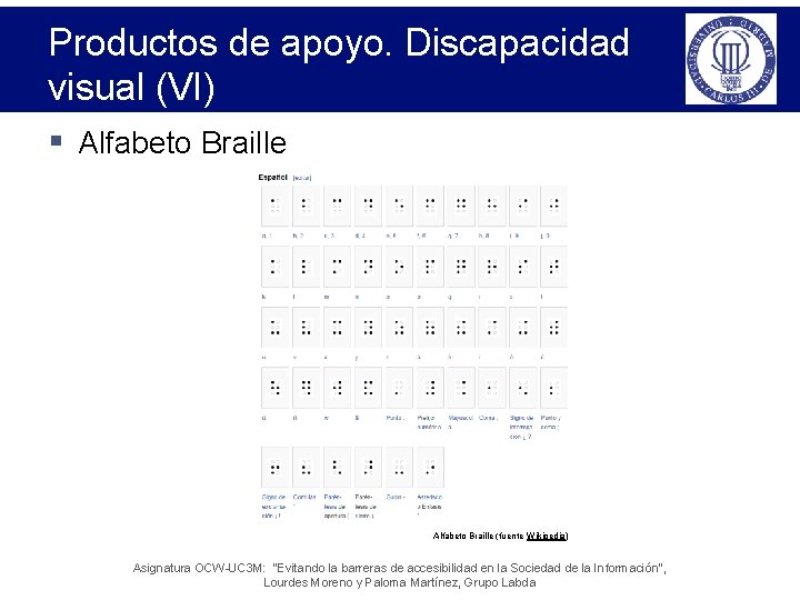 Productos de apoyo. Discapacidad visual (VI) § Alfabeto Braille (fuente Wikipedia) Asignatura OCW-UC 3