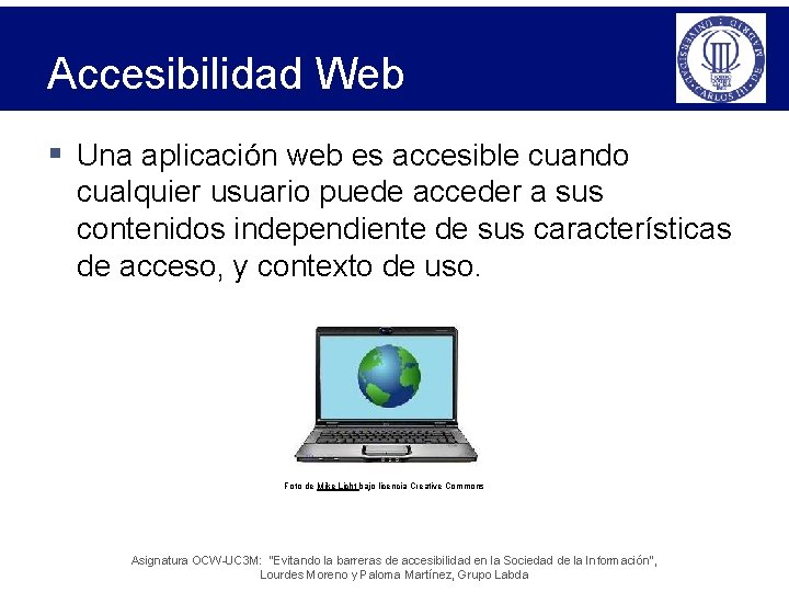 Accesibilidad Web § Una aplicación web es accesible cuando cualquier usuario puede acceder a