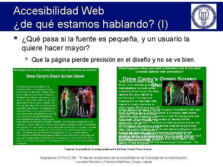 Accesibilidad Web ¿de qué estamos hablando? (I) § ¿Qué pasa si la fuente es