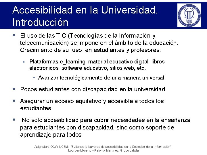 Accesibilidad en la Universidad. Introducción § El uso de las TIC (Tecnologías de la